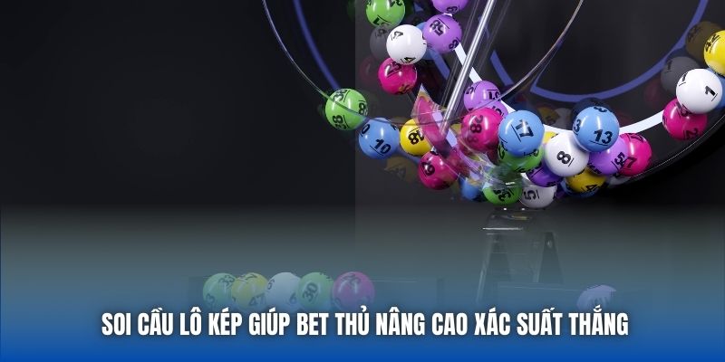 Soi cầu lô kép giúp bet thủ nâng cao xác suất thắng